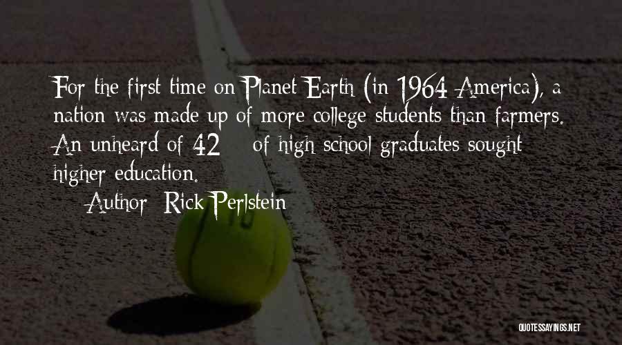 Graduates From High School Quotes By Rick Perlstein