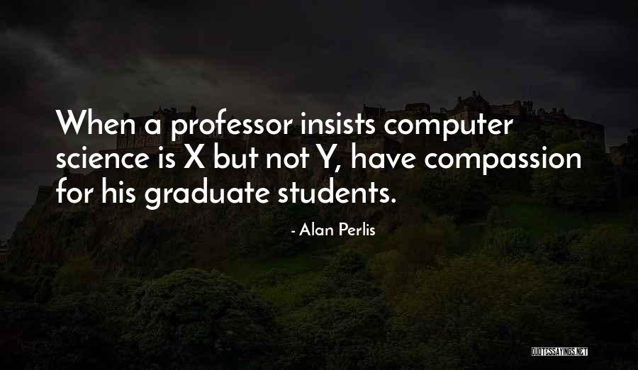Graduates Quotes By Alan Perlis Graduates Quotes By Alan Perlis