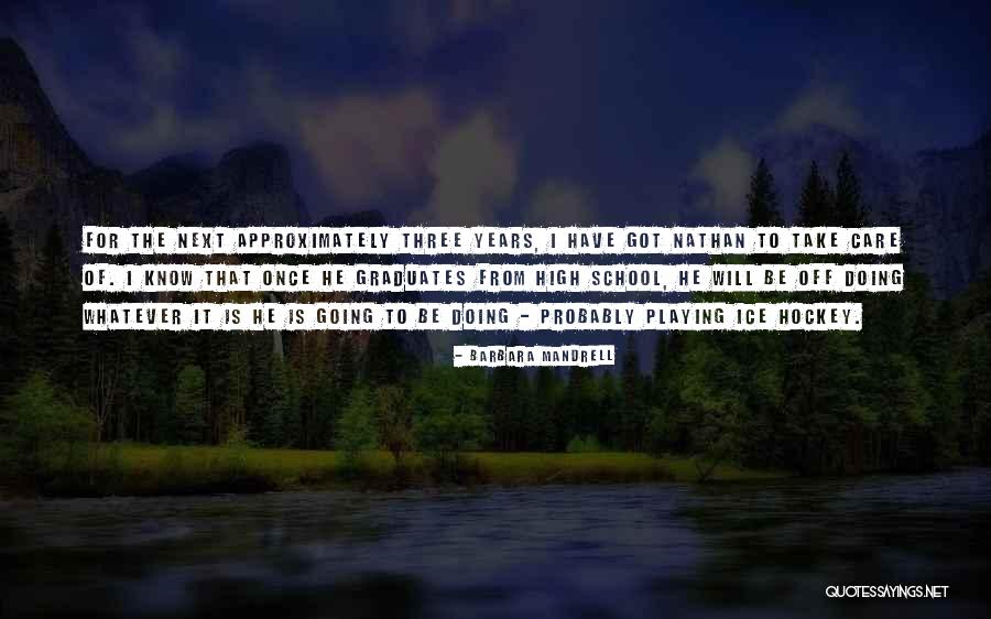 Graduates Quotes By Barbara Mandrell Graduates Quotes By Barbara Mandrell