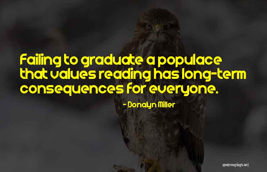 Graduates Quotes By Donalyn Miller Graduates Quotes By Donalyn Miller