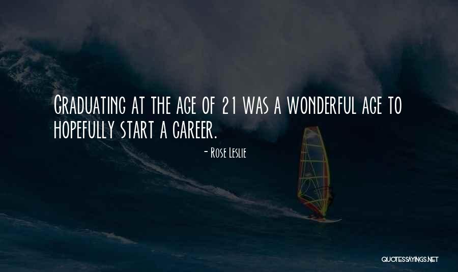 Graduates Quotes By Rose Leslie Graduates Quotes By Rose Leslie