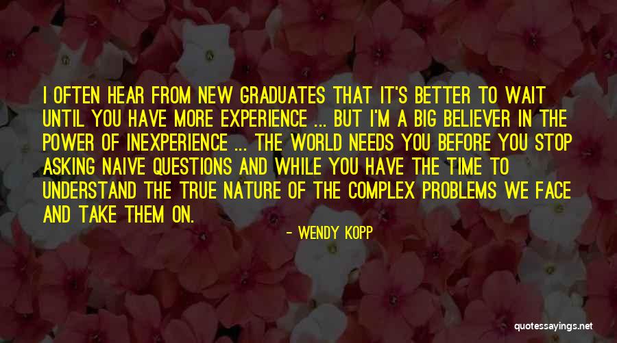 Graduates Quotes By Wendy Kopp Graduates Quotes By Wendy Kopp