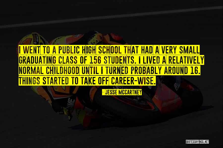 Graduating Class Quotes By Jesse McCartney Graduating Class Quotes By Jesse McCartney