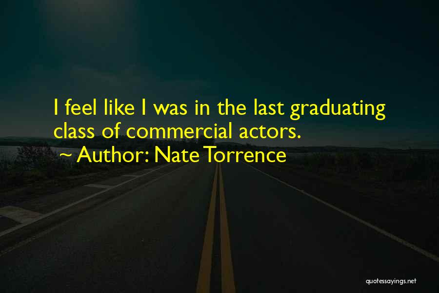 Graduating Class Quotes By Nate Torrence