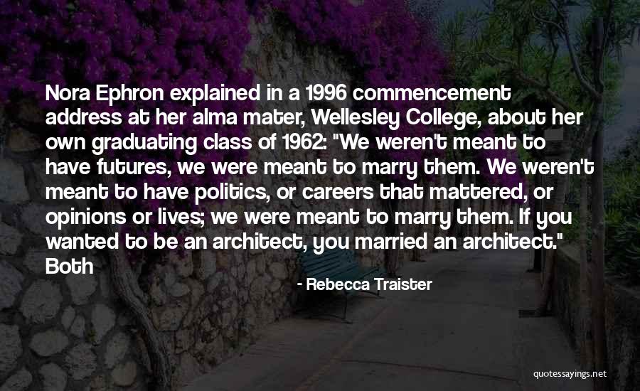 Graduating Class Quotes By Rebecca Traister Graduating Class Quotes By Rebecca Traister