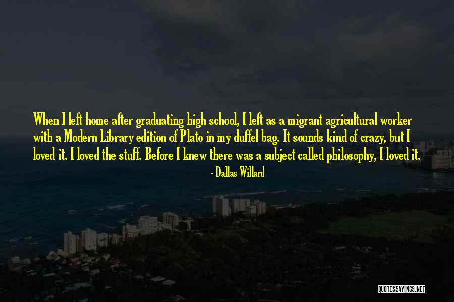 Graduating From High School Quotes By Dallas Willard Graduating From High School Quotes By Dallas Willard