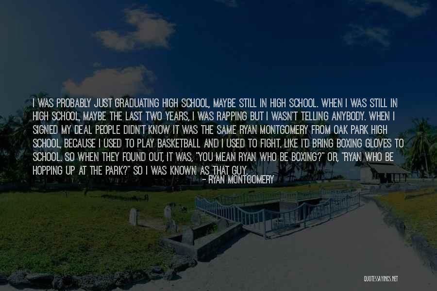 Graduating From High School Quotes By Ryan Montgomery Graduating From High School Quotes By Ryan Montgomery