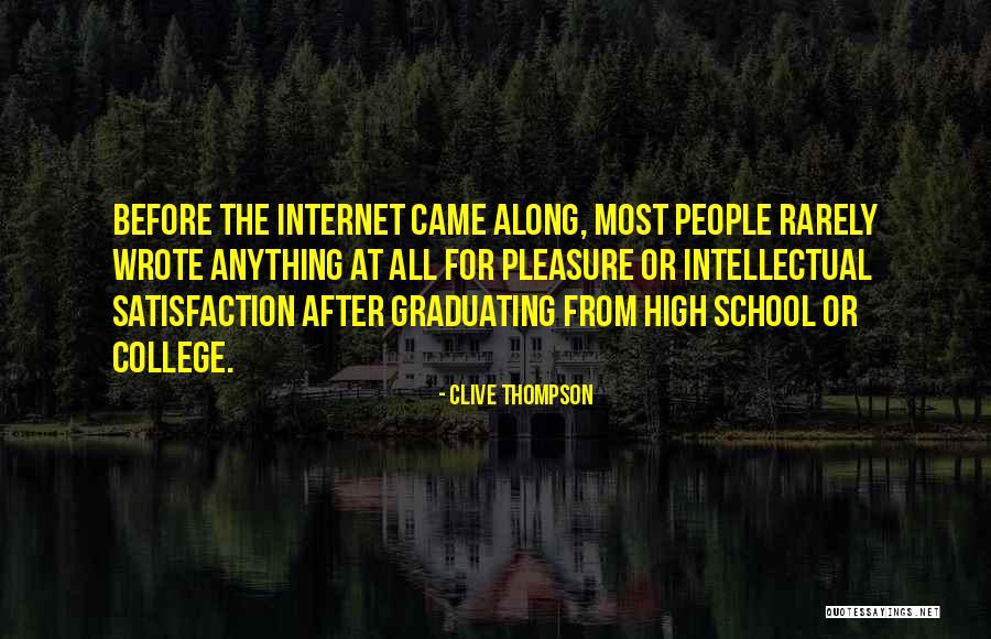 Graduating High School And Going To College Quotes By Clive Thompson