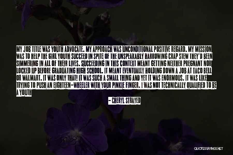 Graduating High School Soon Quotes By Cheryl Strayed Graduating High School Soon Quotes By Cheryl Strayed