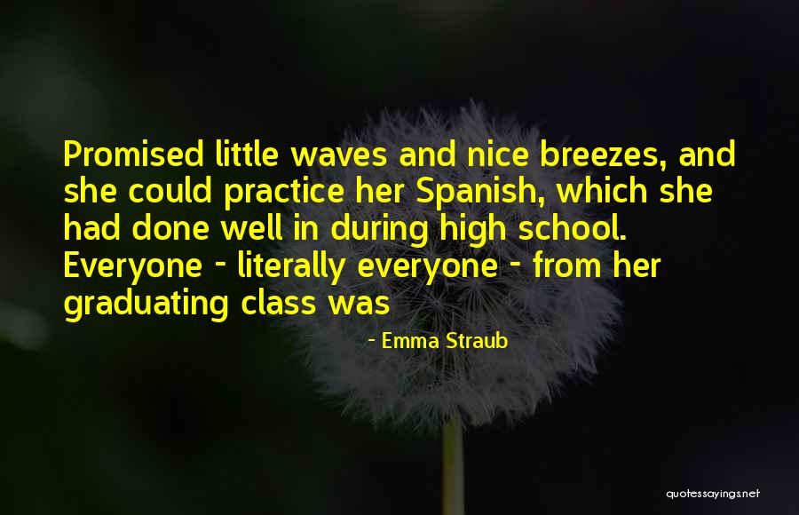 Graduating High School Soon Quotes By Emma Straub Graduating High School Soon Quotes By Emma Straub