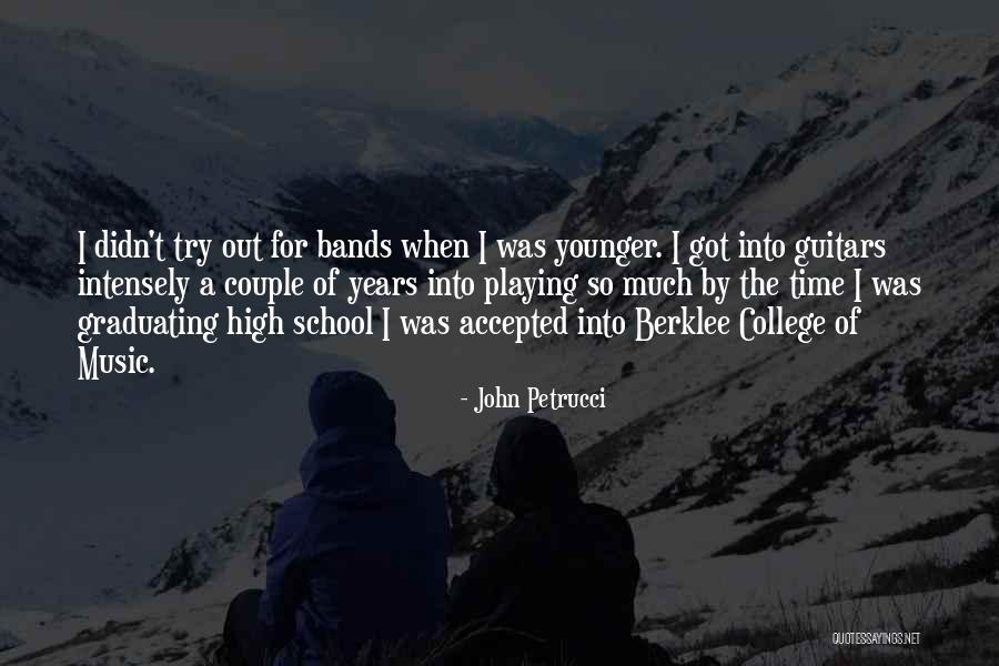Graduating High School Soon Quotes By John Petrucci Graduating High School Soon Quotes By John Petrucci