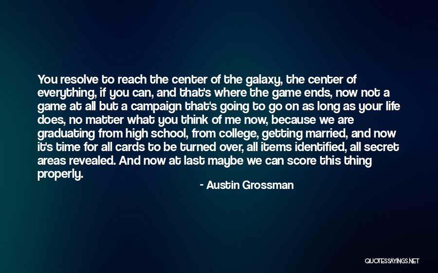 Graduating In High School Quotes By Austin Grossman