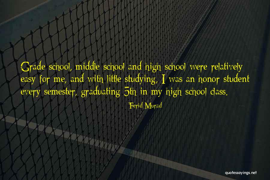 Graduating In High School Quotes By Ferid Murad