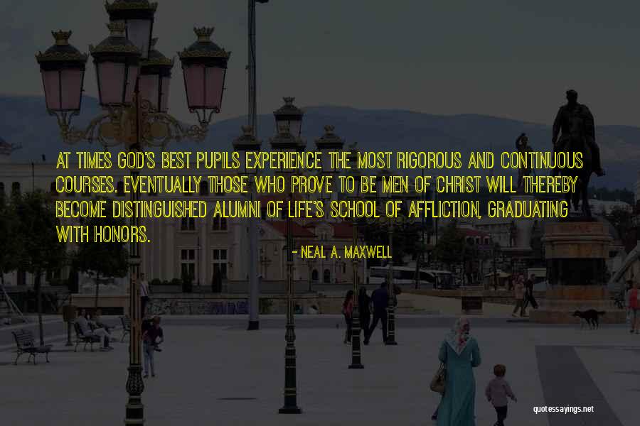 Graduating Pupils Quotes By Neal A. Maxwell