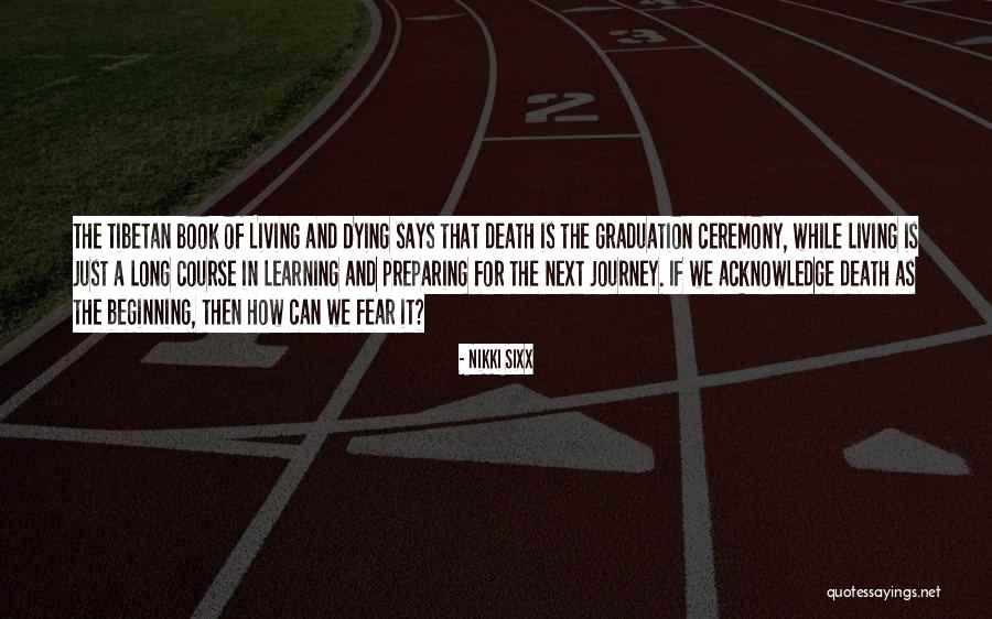 Graduation Book Quotes By Nikki Sixx Graduation Book Quotes By Nikki Sixx