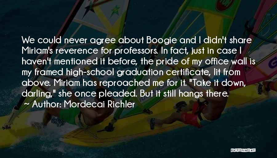 Graduation Certificate Quotes By Mordecai Richler