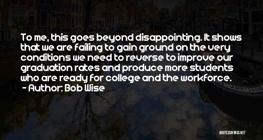 Graduation From College Quotes By Bob Wise