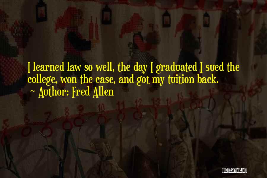 Graduation From College Quotes By Fred Allen
