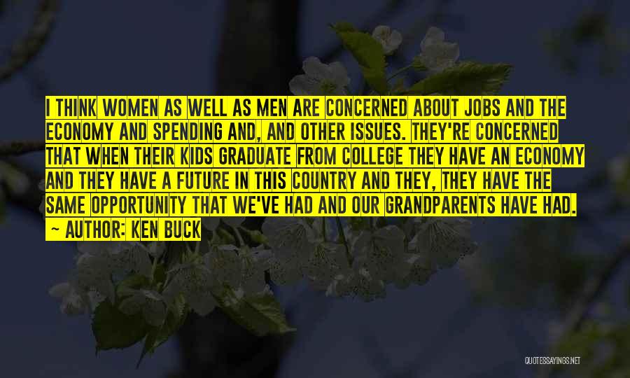 Graduation From College Quotes By Ken Buck