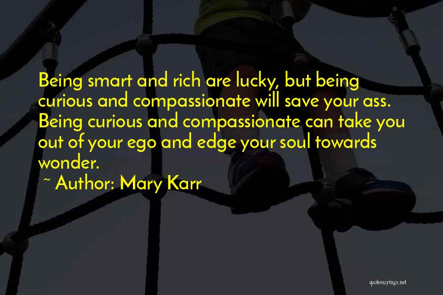 Graduation From College Quotes By Mary Karr