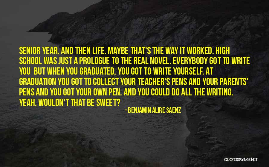 Graduation From Parents Quotes By Benjamin Alire Saenz