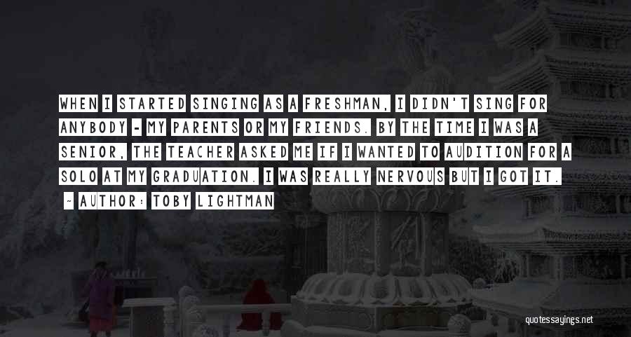 Graduation From Parents Quotes By Toby Lightman