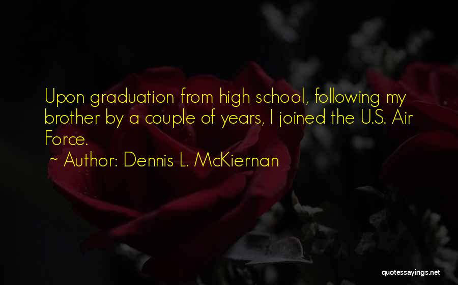 Graduation From School Quotes By Dennis L. McKiernan