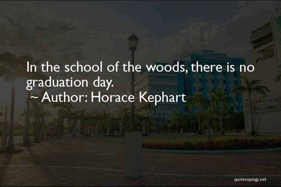 Graduation From School Quotes By Horace Kephart