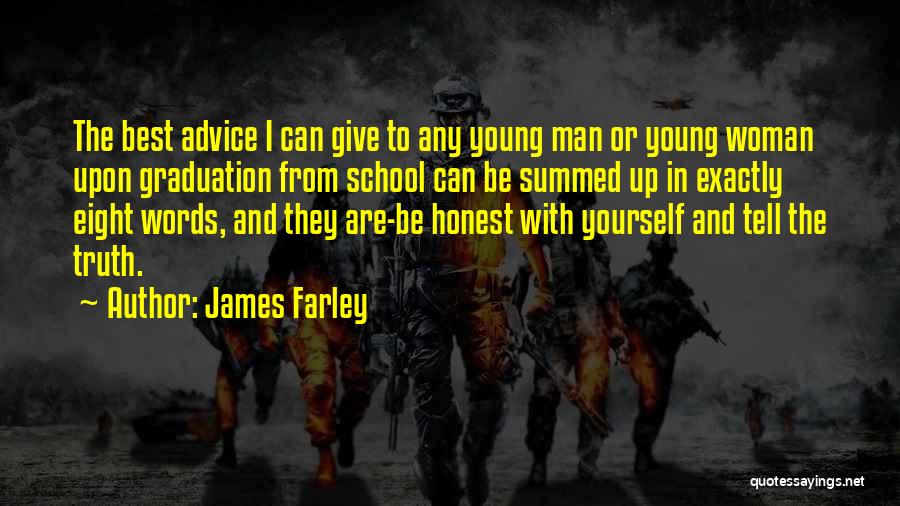 Graduation From School Quotes By James Farley