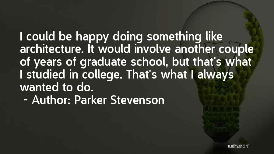 Graduation From School Quotes By Parker Stevenson