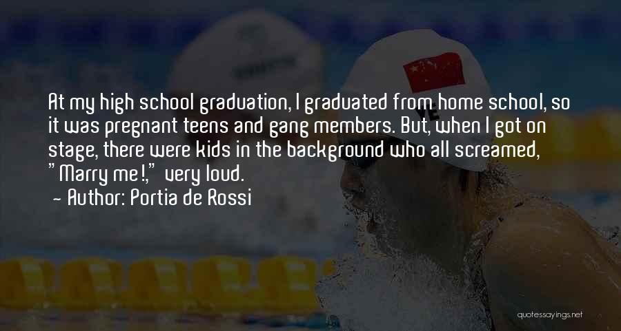 Graduation From School Quotes By Portia De Rossi