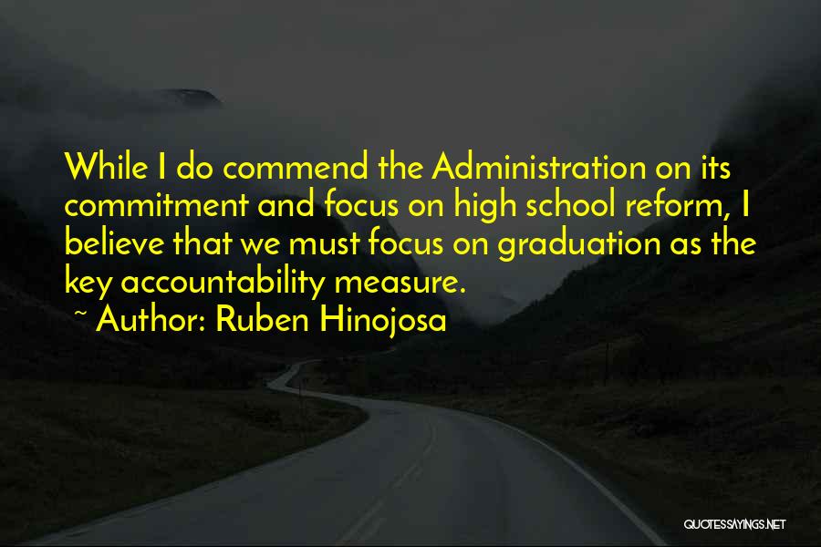 Graduation From School Quotes By Ruben Hinojosa