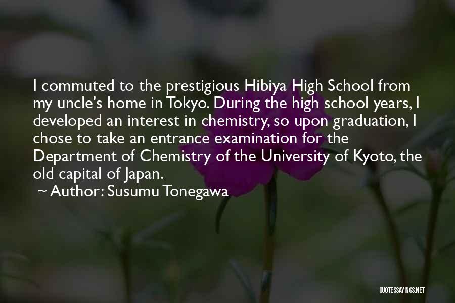 Graduation From School Quotes By Susumu Tonegawa