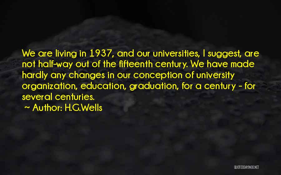 Graduation From University Quotes By H.G.Wells