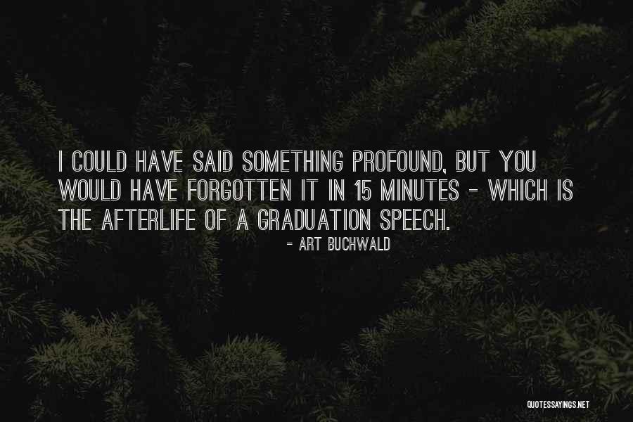 Graduation Funny Quotes By Art Buchwald