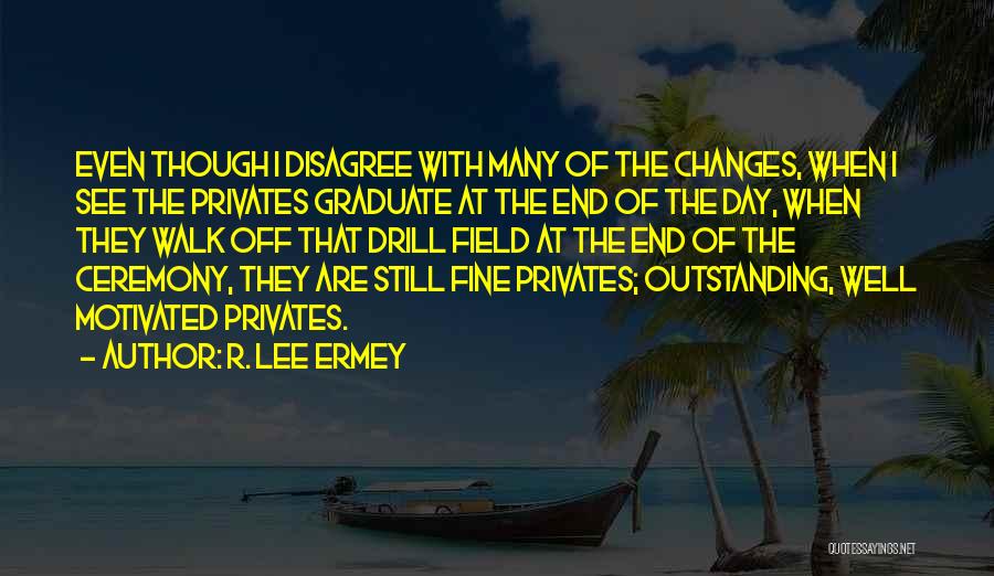 Graduation Is Not The End Quotes By R. Lee Ermey