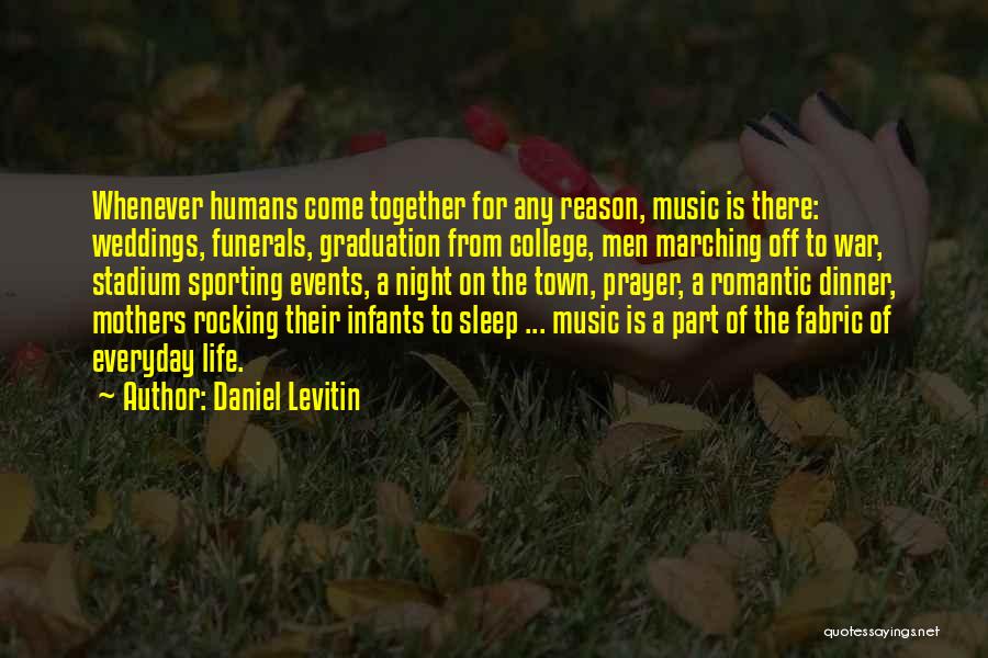 Graduation Night Quotes By Daniel Levitin