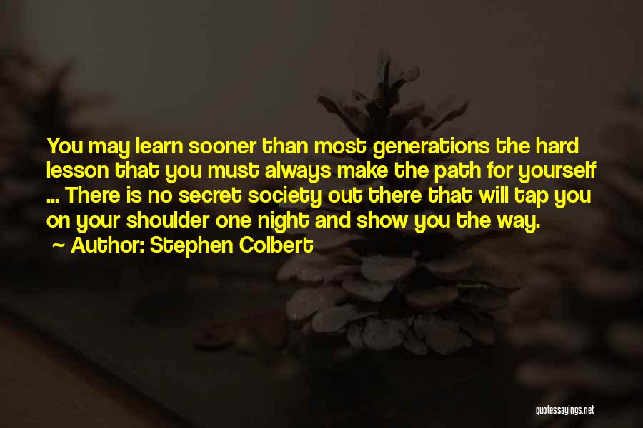 Graduation Night Quotes By Stephen Colbert