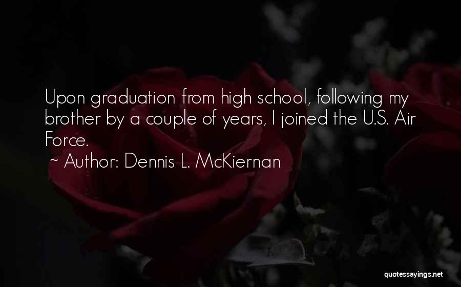 Graduation Of High School Quotes By Dennis L. McKiernan