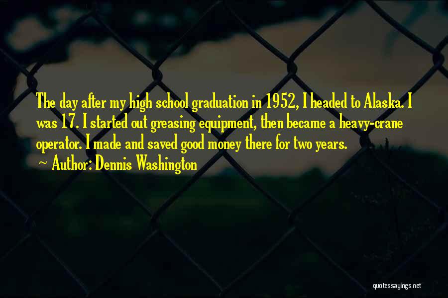 Graduation Of High School Quotes By Dennis Washington