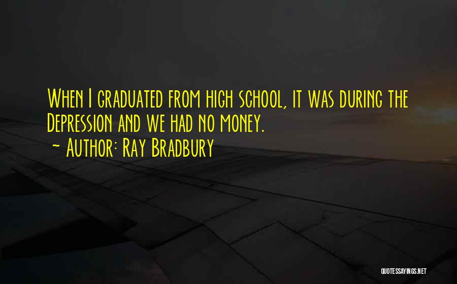 Graduation Of High School Quotes By Ray Bradbury