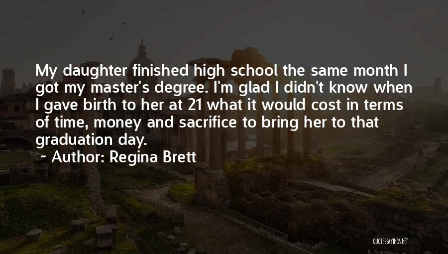 Graduation Of High School Quotes By Regina Brett