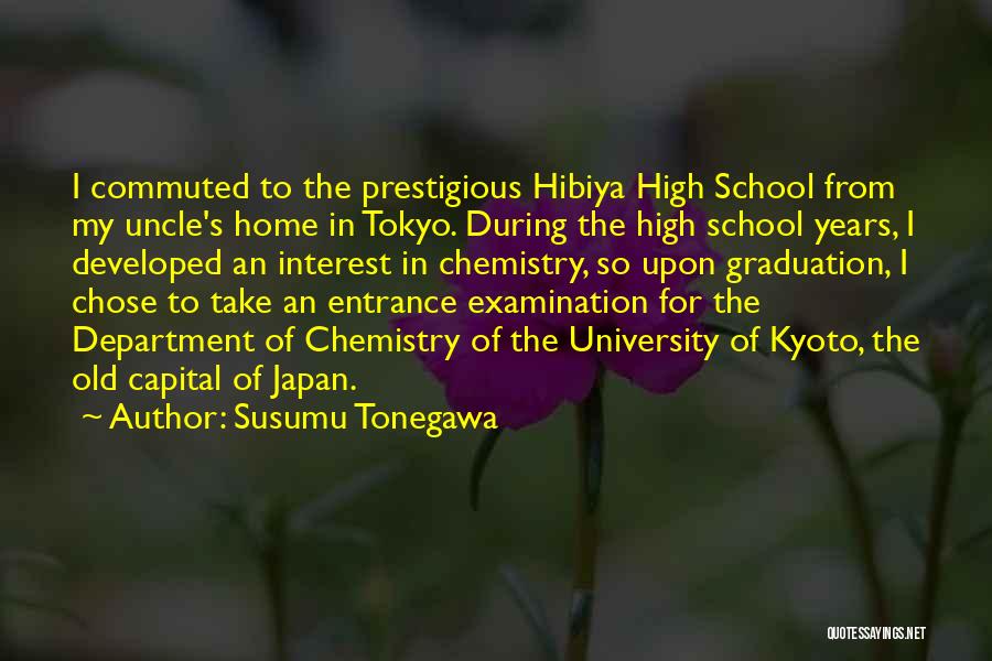 Graduation Of High School Quotes By Susumu Tonegawa