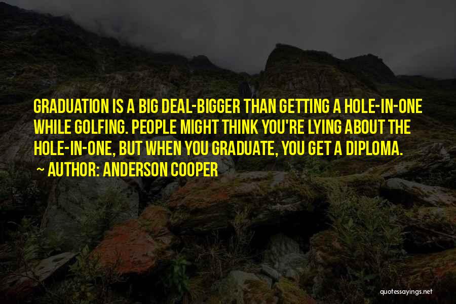 Graduation Quotes By Anderson Cooper