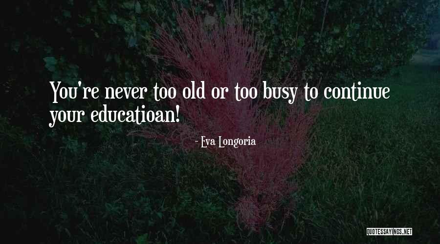 Graduation Quotes By Eva Longoria Graduation Quotes By Eva Longoria