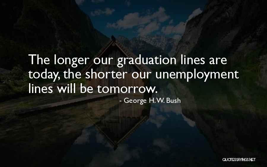 Graduation Quotes By George H. W. Bush Graduation Quotes By George H. W. Bush