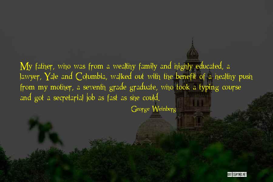 Graduation Quotes By George Weinberg