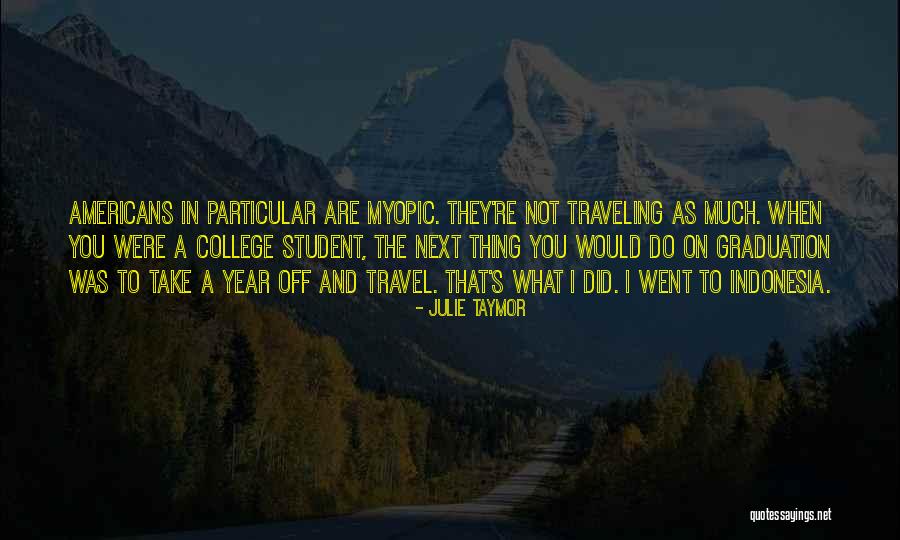Graduation Quotes By Julie Taymor Graduation Quotes By Julie Taymor