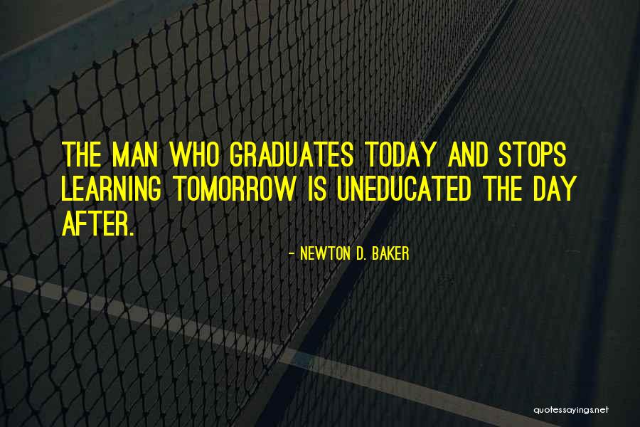 Graduation Quotes By Newton D. Baker