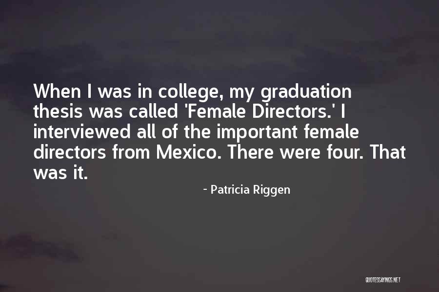Graduation Quotes By Patricia Riggen Graduation Quotes By Patricia Riggen